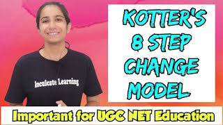 Kotters 8 Step Change Model  UGC NET Education  All Teaching Exams  In DetailInculcateLearning [upl. by Airual]