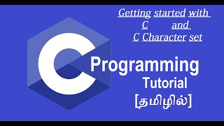 Getting Started with C and C Character set in Tamil  C Programming Tutorial for beginners in Tamil [upl. by Ariamo]