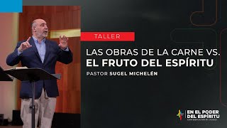 Las obras de la carne vs el fruto del Espíritu  Sugel Michelén  Por Su Causa 2023 [upl. by Tabina864]