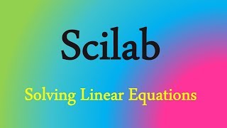 Scilab Tutorial 28 Solving Linear Equations using Scilab [upl. by Yrocal]