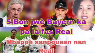 5 bon jwè Bayern ka pa la Real Madrid gen chans parol Tuchel Mbappé sanpousan Madrilene [upl. by Ibrahim]