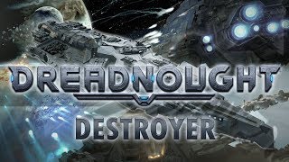 DREADNOUGHT  DESTROYER Dreadnought Gameplay Sponsored Lets Play [upl. by Deborath]