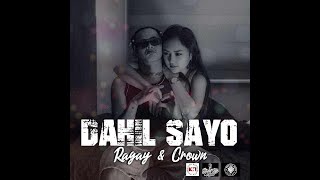 DAHIL SAYO  RAGAY amp CROWN OFFICIAL MUSIC VIDEO [upl. by Eilzel]