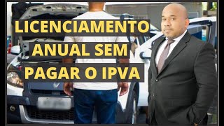 133  VOCÃŠ PODE LICENCIAR SEU VEÃCULO SEM PAGAR IPVA  ATUALIZADO  LEANDRO OLIVEIRA [upl. by Ursuline]