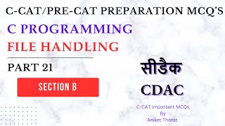 CDAC  CCAT Preparation MCQs  C Programming  File Handling  Section B  Part 21 [upl. by Gustafson447]