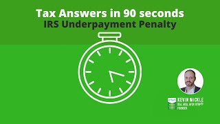 IRS Underpayment Penalty  Tax Answers in 90 seconds  Mickle amp Associates PA [upl. by Lotsirk]