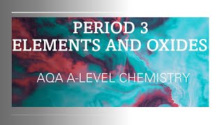 Period 3 Elements and Oxides  AQA ALevel Chemistry wVoiceover [upl. by Alacim]