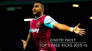 Dimitri Payet Top 5 Free Kicks 201516 Cheap Thrills [upl. by Baese708]