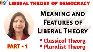 Liberal Theory of Democracy  Classical  Pluralist Theory  Part1 [upl. by Leva378]