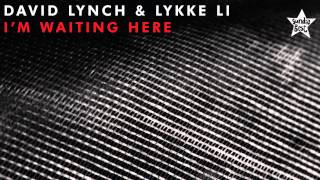 David Lynch amp Lykke Li  Im Waiting Here [upl. by Lika217]