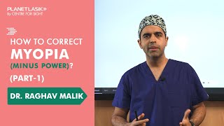 Myopia Treatment Part 1  Specs or Lens  Dr Raghav Malik  Planet Lasik [upl. by Miguel20]