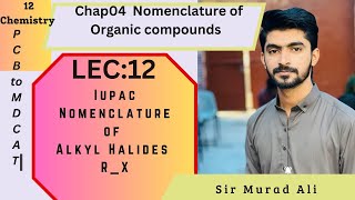 12 chemistry NOMENCLATURE series LEC 12 IUPAC Nomenclature of Alkyl Halides [upl. by Daggna]