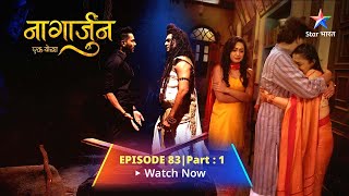 EPISODE 83 PART 1  Naagarjuna  Ek Yoddha  Shankhchurn Lena Chaahta Hai Arjun Se Badla [upl. by Vincenz]