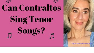 Can Contraltos Sing Tenor Songs Song Choices [upl. by Athena897]