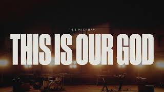 Phil Wickham  This Is Our God Official Lyric Video [upl. by Nyrrek80]