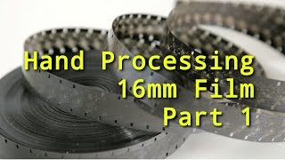 How to Hand Processing  Developing 16mm film Part 1  16mmAdventures [upl. by Ximenez470]