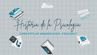 Analizando el concepto de ARQUEOLOGÍA de Foucault 👩🏼‍🏫 [upl. by Eisoj357]