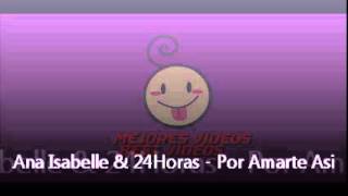 Ana Isabelle amp 24 Horas  Por Amarte Asi Bachata Romantica [upl. by Annaid]