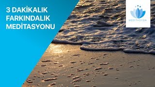 3dklık Farkındalık Meditasyonu [upl. by Fendig]