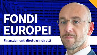 Fondi europei diretti e indiretti cosa sono e come funzionano per le PMI [upl. by Duj]