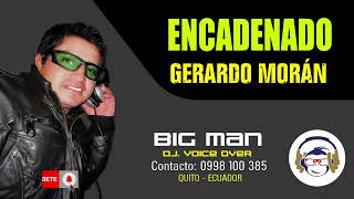 ENCADENADO  GERARDO MORÁN  2024 bigmandjmusic [upl. by Niak749]