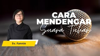 Cara Mendengar Suara Tuhan  Ev Fannie [upl. by Idola]