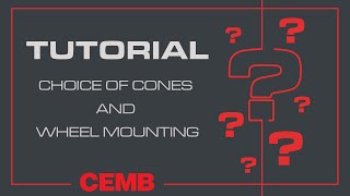 CEMB Tutorial  Choice of cones and wheel mounting [upl. by Leshia]