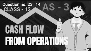 CASH FLOW STATEMENT CLASS 12  cash flow from OPERATION  accountancy  WBCHSE cashflow [upl. by Llerot]