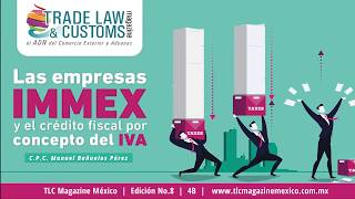 Las empresas IMMEX y el crédito fiscal por concepto del IVA [upl. by Ived]