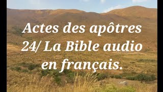 Actes des apôtres 24 La Bible audio en français [upl. by Emmalyn]