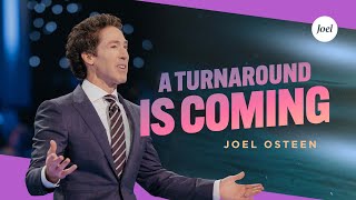 A Turnaround Is Coming  Joel Osteen [upl. by Yvonne]