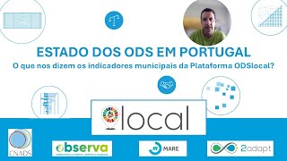 Estado dos ODS em Portugal O que nos dizem os indicadores municipais da Plataforma ODSlocal [upl. by Egres]