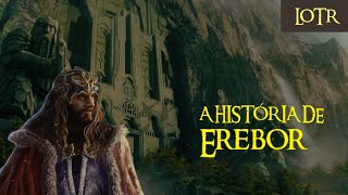 A HISTÓRIA DE EREBOR [upl. by Riorsson]