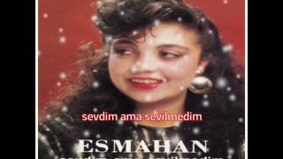 Esmahan sevdim ama sevilmedim [upl. by Notyal961]