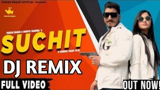 SUCHIT DJ REMIX Vikash Nagar  Bhavya Sharma  Gulshan Baba  RME  New Latest Haryanvi Song [upl. by Edy145]