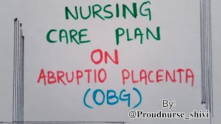 Nursing care plan on Abruptio placenta medicosnursingcareplan Ncp [upl. by Munniks]