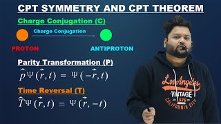 CPT SYMMETRY AND CPT THEOREM  CONSERVATION OF CPT THEOREM  CP VIOLATION  MSC NET GATE TIFR [upl. by Wennerholn]