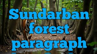 Sundarban Forest paragraph in 200 words ll Full mark 1010 [upl. by Assirroc]