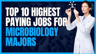 Top 10 Highest Paying Microbiology Jobs [upl. by Wayne]