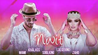 Soolking ft LAlgérino Cheb Mami Zaho Khalass  Nwit Official Video [upl. by Anaicul]