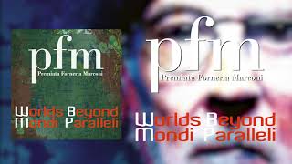 PREMIATA FORNERIA MARCONI PFM  Worlds Beyond ENGLISH VERSION [upl. by Niki521]