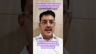 Screw or Fibertape internal brace for ACL surgery Dr Prathmesh Jain [upl. by Okia623]