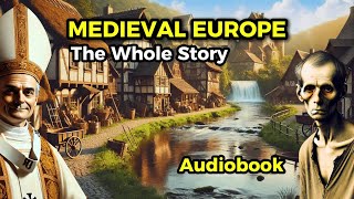 Medieval Europe History The Ultimate FullLength Audiobook [upl. by Ttekcirc]