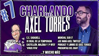 CHARLANDO DE FÚTBOL 7  con AXEL TORRES [upl. by Aromat672]