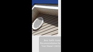 Best Soffit Vents Recommendation for Your House 2022 [upl. by Ritch]