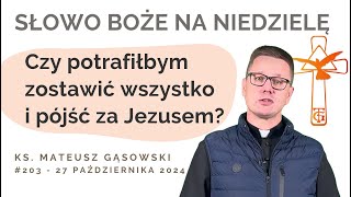 Czy potrafiłbym zostawić wszystko i pójść za Jezusem  Słowo na niedzielę  27 października 2024 [upl. by Jacqueline]