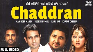 Chaddran Full Video Maninder Manga  Sudesh Kumari  Raj Brar  Kartar Cheema  Team Music [upl. by Ahtnamas22]