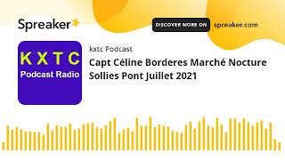 Capt Céline Borderes Marché Nocture Sollies Pont Juillet 2021 [upl. by Lettig]