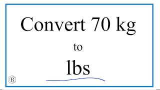 How to Convert 70 Kilograms to Pounds 70kg to lbs [upl. by Dianemarie]