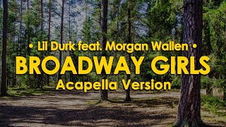 Lil Durk feat Morgan Wallen  Broadway Girls Acapella Slowed  Reverb [upl. by Yadseut300]